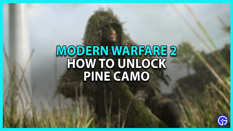 How to Unlock Pine Camo in Call of Duty Modern Warfare 2