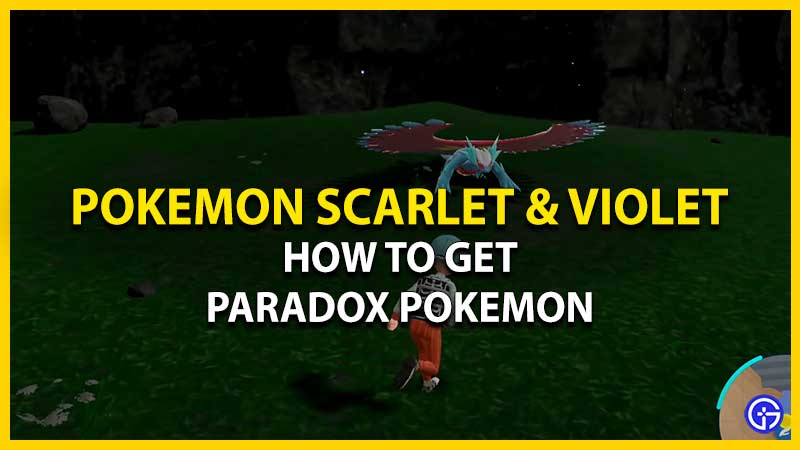 Finding Paradox Pokemon in Pokemon Scarlet & Violet