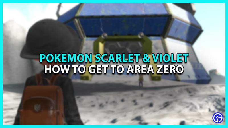 How to Get to Area Zero in Pokemon Scarlet and Violet