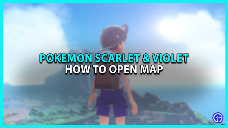 How to Open Map iin Pokemon Scarlet and Violet