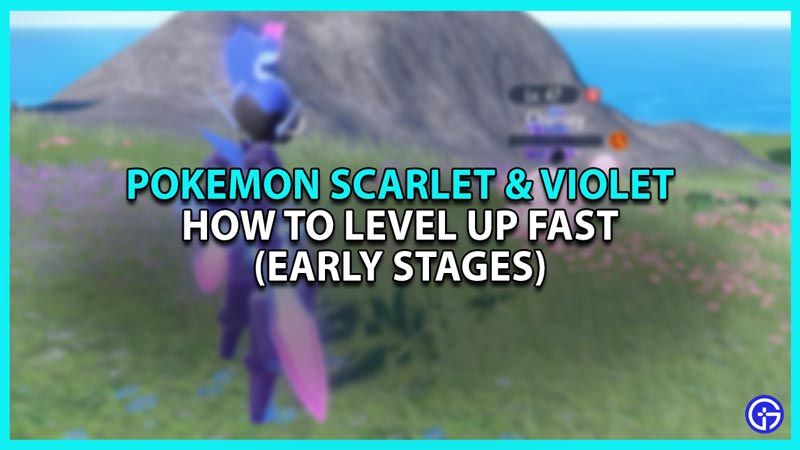 How to level up fast in the early stages of Pokemon Scarlet and Violet