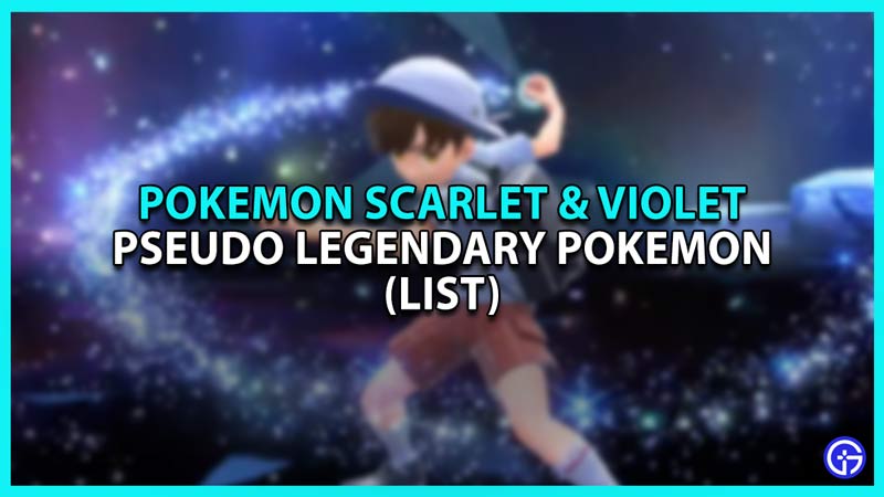 List of Pseudo Legendary Pokemon in Scarlet and Violet