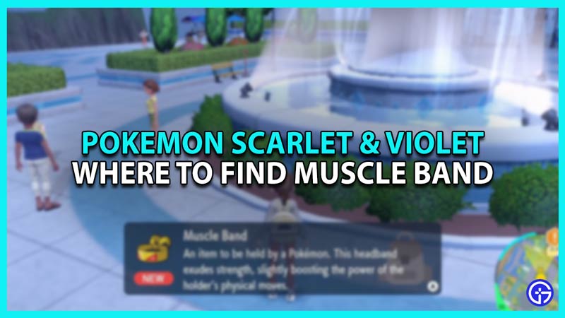 Where to find Muscle Band in Pokemon Scarlet and Violet
