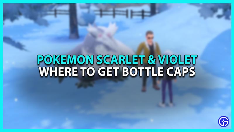 How to get Pokemon Scarlet and Violet Bottle Caps