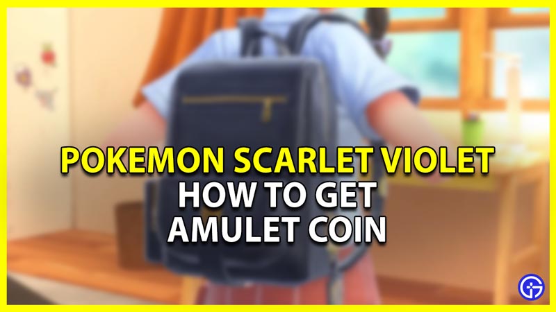 how to get amulet coin in pokemon scarlet violet