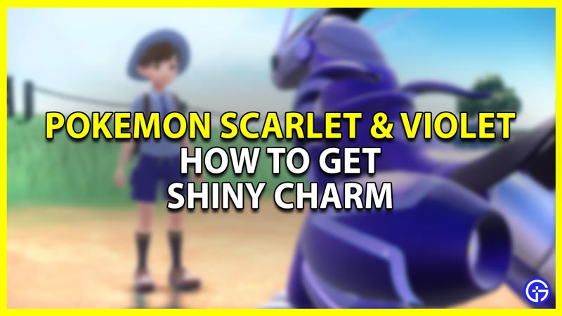 Pokemon Scarlet and Violet: How to Get the Shiny Charm