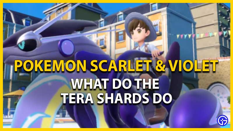 what do tera shards do pokemon scarlet violet