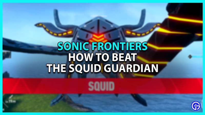 How to beat the Squid Guardian Boss in Sonic Frontiers