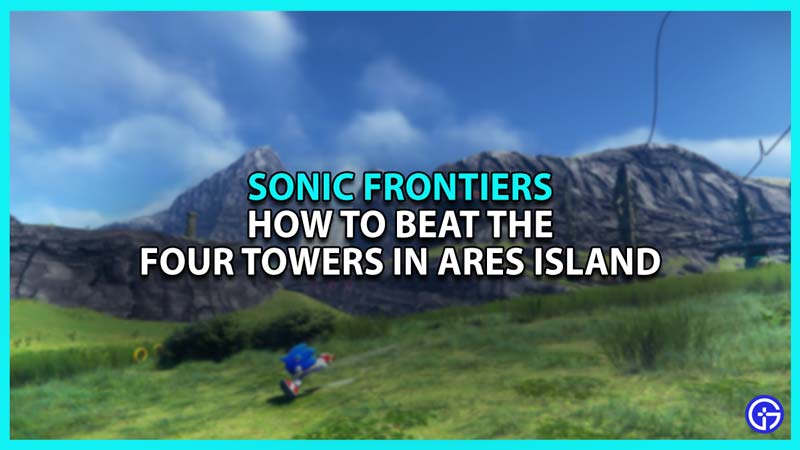 sonic frontiers how to beat the four towers in ares island