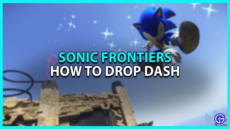 How to Drop Dash in Sonic Frontiers
