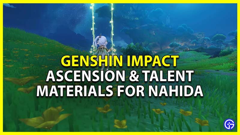 genshin impact ascension materials needed for nahida