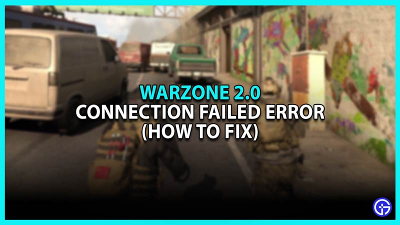 How to Fix Connection Failed Error at Game Start in Warzone 2