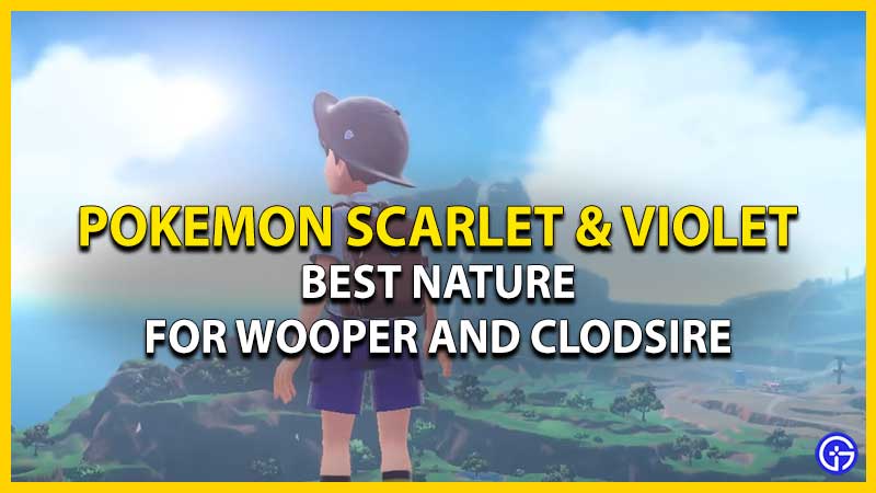 Best Nature for Wooper & Clodsire in Pokemon Scarlet & Violet