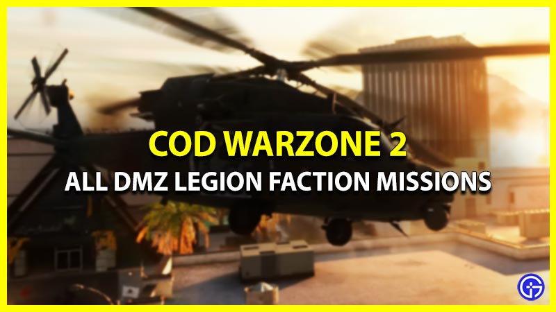 All Legion Faction Missions & Rewards In Warzone 2 DMZ
