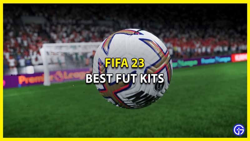 Best FIFA 23 FUT Kits