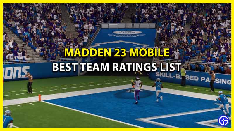 Best Madden 23 Mobile Team Ratings List