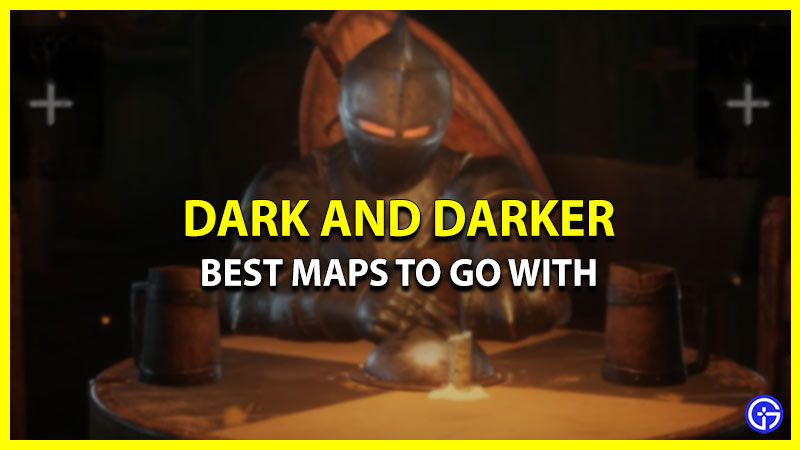 Best Maps To Play In Dark And Darker