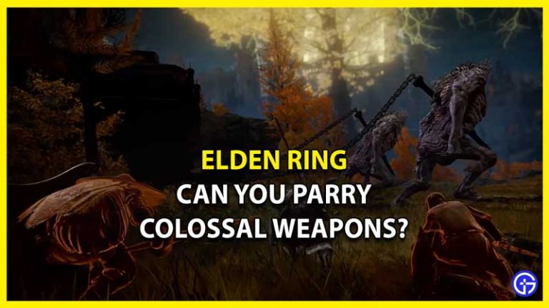 Can You Parry Colossal Weapons In Elden Ring? (Answered)