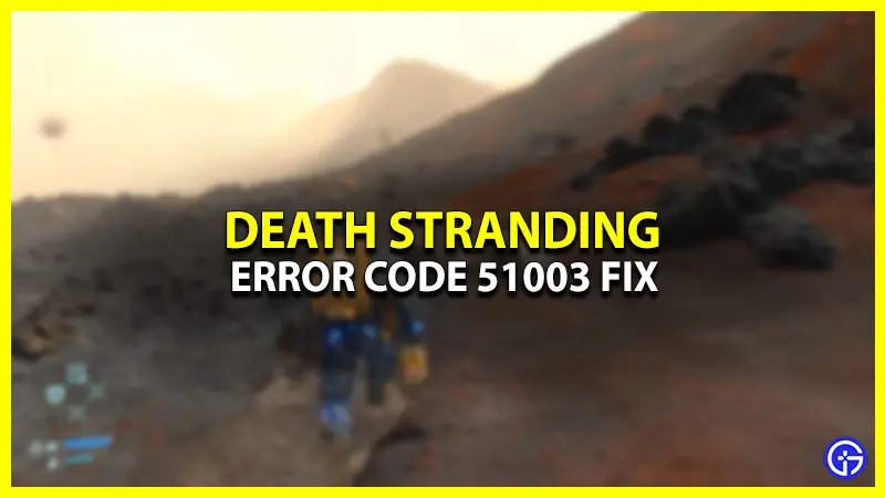 Error Code 51003 In Death Stranding