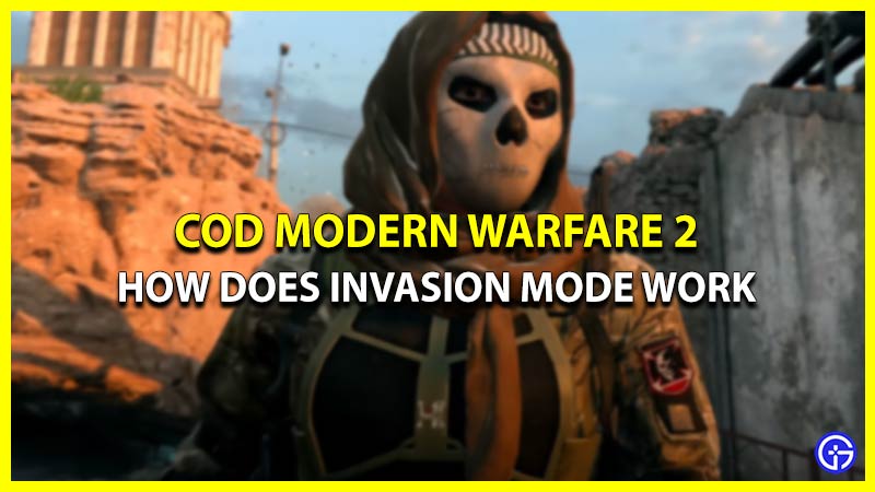 What Is Invasion in Modern Warfare 2?  Invasion Game Mode Explainer Guide  - Dot Esports