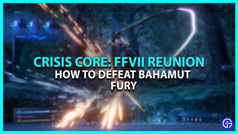 How To Beat Bahamut Fury In Crisis Core FFVII Reunion