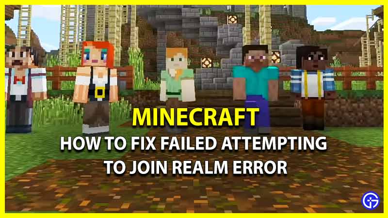 How to Remove Minecraft Failed Attempting to Join Realm Error