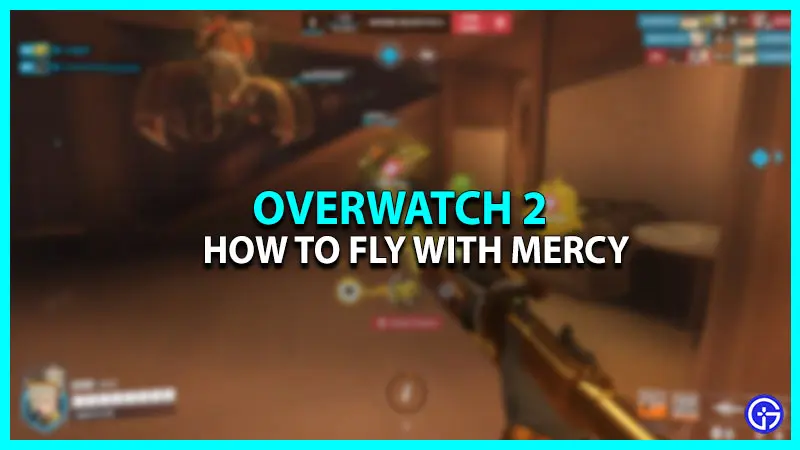 How To Fly With Mercy In Overwatch 2