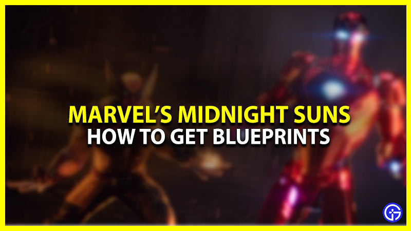 How To Get Blueprints In Marvel's Midnight Suns