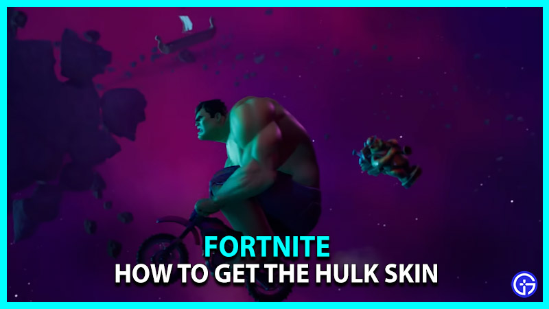 How To Get Hulk Skin In Fortnite