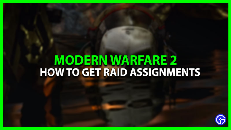 How To Get Raid Assignment In Modern Warfare 2?