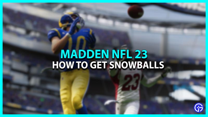 How To Get Snowballs In Madden 23