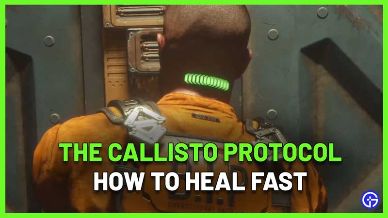 How To Heal In The Callisto Protocol