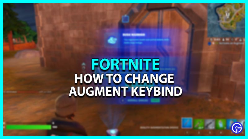 How To Keybind Augment Setting In Fortnite