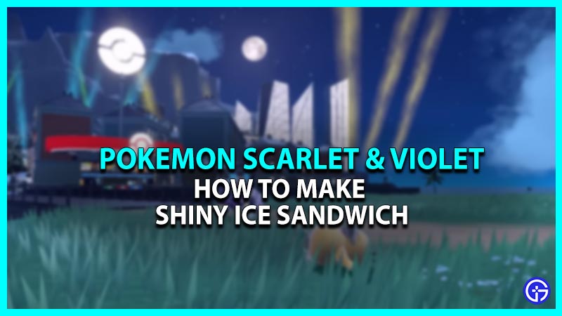 How To Make A Shiny Ice Sandwich In Pokemon Scarlet & Violet