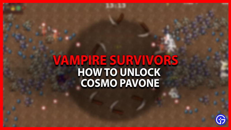 How To Unlock Cosmo Pavone In Vampire Survivors