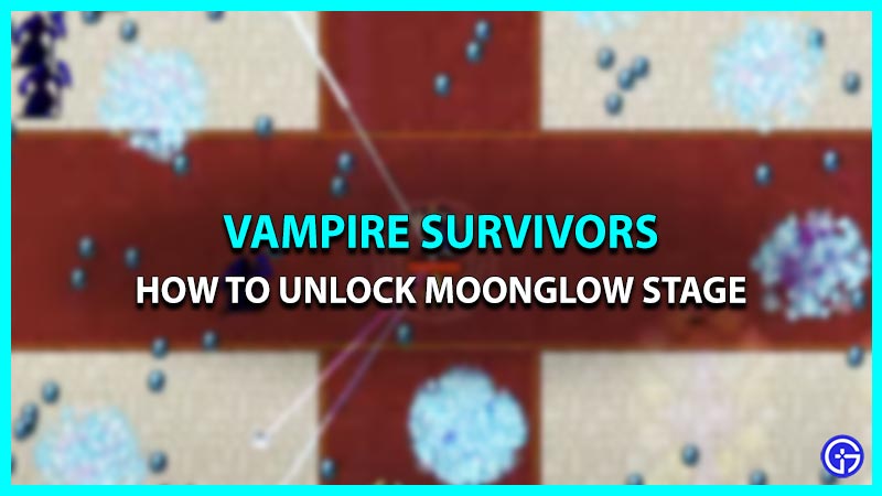 How To Unlock Moonglow Stage In Vampire Survivors