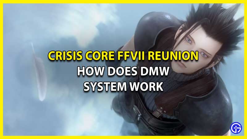 How the DMW System Works in Crisis Core FFVII Reunion