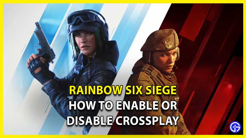 How to Enable & Disable Crossplay in Rainbow Six Siege