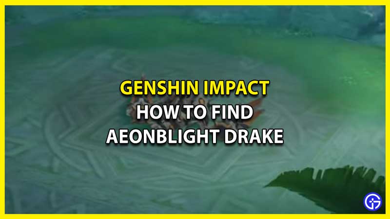 How to Find Aeonblight Drake in Genshin Impact