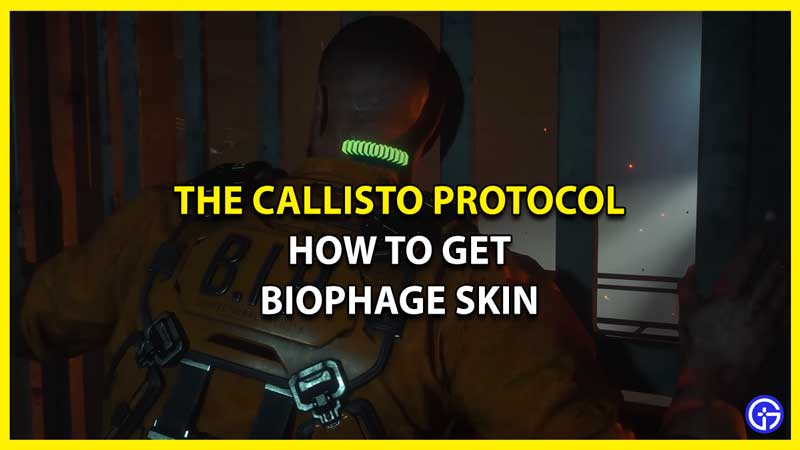 How to Get Biophage Skin in the Callisto Protocol