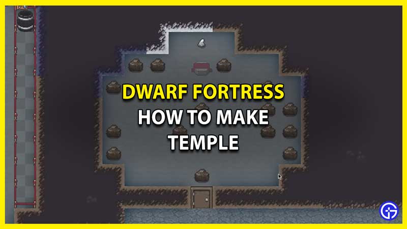 How to Make Temple in Dwarf Fortress