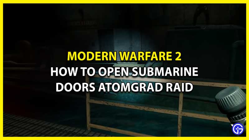 How to Open Submarine Doors in MW2 Atomgrad Raid