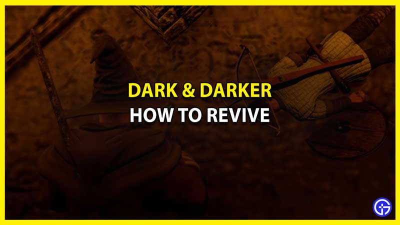 How to Revive in Dark & Darker