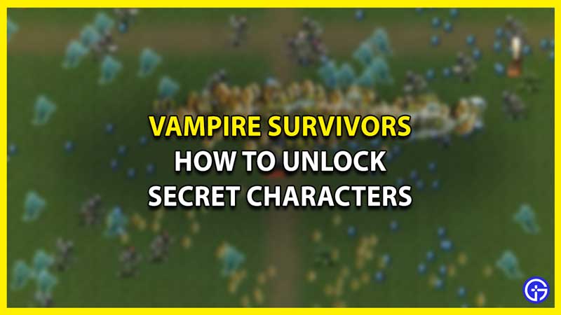 How to Unlock Secret Characters in Vampire Survivors