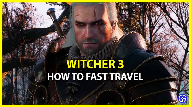 How to Use Fast Travel in Witcher 3 (Controls)