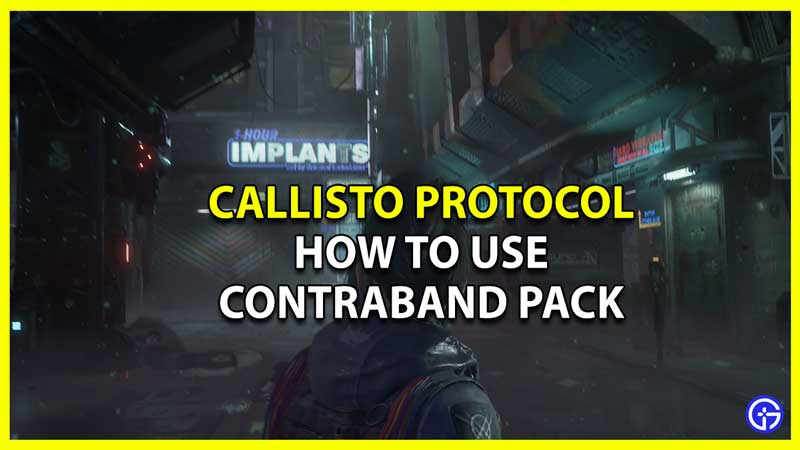 How to Use Contraband Pack for Callisto Protocol