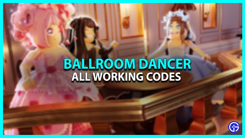 Roblox Ballroom Dancer Codes