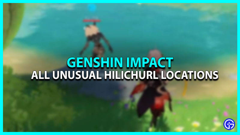 Unusual Hilichurl Location In Genshin Impact