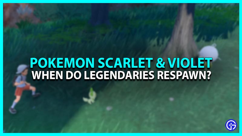 When Do Legendaries Respawn In Pokemon Scarlet & Violet