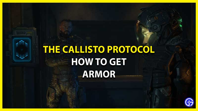 Where to Find Armor in the Callisto Protocol
